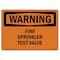 Signmission OSHA WARNING Sign, Fire Sprinkler Test Valve, 10in X 7in Rigid Plastic, 7" W, 10" L, Landscape OS-WS-P-710-L-12130 - alternate 1